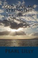 God, Give Me Strength!!: Rescued At Last 148194844X Book Cover