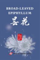 BROAD-LEAVED EPIPHYLLUM 1631815768 Book Cover