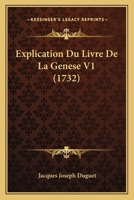 Explication Du Livre de la Genese 1175454435 Book Cover