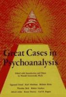 Great Cases in Psychoanalysis 0876680929 Book Cover