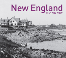 New England Then and Now® 1911595016 Book Cover