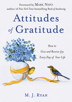 Attitudes of Gratitude: How to Give and Receive Joy Every Day of Your Life 1573241490 Book Cover
