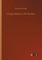 The Young Alaskans in the Rockies 1515318346 Book Cover