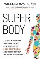 SUPER Body: A 3-Week Program to Harness the New Science of Body Composition and Restore Your Youthful Contours 0306836009 Book Cover