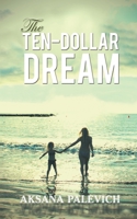 The Ten-Dollar Dream 1398430811 Book Cover