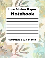 Low Vision Paper Notebook: Bold Lined Paper for the Vision Impaired - Thick Black Line on White Paper - 3/4 Inch Line Spacing - 14 Lines per Page - 8.5 x 11 - Visually Impaired Aid for Writing & Note  1706458800 Book Cover