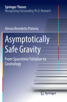Asymptotically Safe Gravity: From Spacetime Foliation to Cosmology 3030075338 Book Cover
