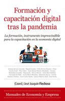 Formación y capacitación digital tras la pandemia: La formacion, instrumento imprescindible para la capacitación en la economía digital 8411312879 Book Cover