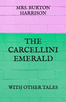 The Carcellini Emerald: With Other Tales 9354754643 Book Cover