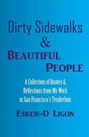 Dirty Sidewalks & Beautiful People: A Collection of Quotes & Reflections from My Work in San Francisco's Tenderloin 1545351309 Book Cover