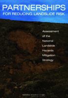 Partnerships for Reducing Landslide Risk: Assessment of the National Landslide Hazards Mitigation Strategy 0309091403 Book Cover