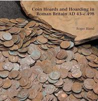 Coin Hoards and Hoarding in Roman Britain Ad 43 - C498: A British Numismatic Society Publication 1907427791 Book Cover