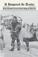 It Happened in Alaska (It Happened In Series) 0762739088 Book Cover
