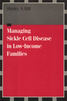 Managing Sickle Cell Disease: In Low-Income Families 1592131956 Book Cover