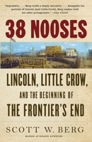 38 Nooses: Lincoln, Little Crow, and the Beginning of the Frontier's End 0307389138 Book Cover