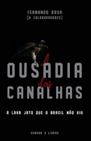 A Ousadia dos Canalhas: A Lava Jato que o Brasil não viu (Portuguese Edition) 1696804736 Book Cover