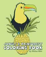Jungle & Rainforest Coloring Book 1731302878 Book Cover