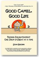 Good Camel, Good Life: Finding Enlightenment One Drop of Sweat at a Time 0982594704 Book Cover