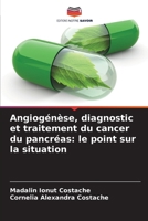 Angiogénèse, diagnostic et traitement du cancer du pancréas: le point sur la situation (French Edition) 6208398819 Book Cover
