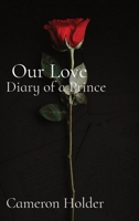 Our Love: Diary of a Prince Cameron Holder B0CPKY9XCB Book Cover