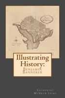 Illustrating History: Benjamin Banneker 153058485X Book Cover