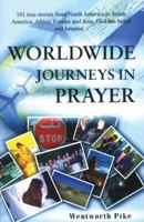 Worldwide Journeys in Prayer: 101 True Stories of Prayer From Around the World 1884543669 Book Cover