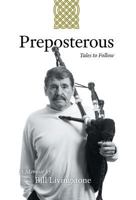 Preposterous - Tales to Follow: A Memoir by Bill Livingstone 1460292855 Book Cover