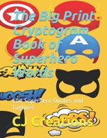 The Big Print Cryptogram Book of Superhero Words: 100 Superhero Quotes and Taglines 1686024347 Book Cover