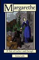 Margarethe: A Tale of Luther and Zwingli 1934671479 Book Cover
