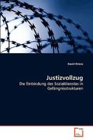 Justizvollzug: Die Einbindung des Sozialdienstes in Gefängnisstrukturen 3639270363 Book Cover