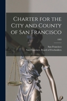 Charter For The City And County Of San Francisco 1014732395 Book Cover