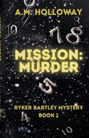 Mission: Murder: Ryker Bartley Mystery Book 1 1956648038 Book Cover