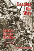Leading the Way: Darby's Ranger Noel Dye 1499233256 Book Cover