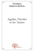Agathe, Nicolas et les Autres (French Edition) 2812134119 Book Cover