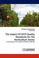 The Impact of Wto Quality Standards on the Horticulture Sector 384431637X Book Cover