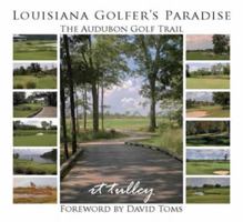 Louisiana Golfer's Paradise: The Audubon Golf Trail 0983220204 Book Cover