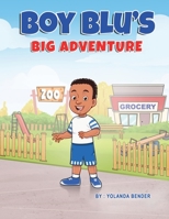 Boy Blu's Big Adventure B0BLG2PRTG Book Cover