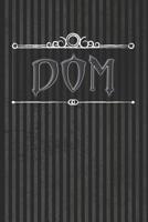 Dom: Blank Lined Journal - BDSM Diary or Sub Training Log 108155696X Book Cover