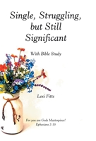 Single, Struggling, but Still Significant: With Bible Study 1664257195 Book Cover