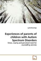Experiences of Parents of Children with Autism Spectrum Disorders 3639217977 Book Cover