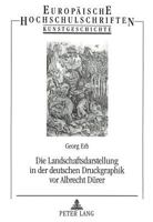 Die Landschaftsdarstellung in Der Deutschen Druckgraphik VOR Albrecht Duerer 3631305680 Book Cover