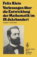 Vorlesungen über Die Entwicklung Der Mathematik Im 19. Jahrhundert: Teile 1 Und 2 354009234X Book Cover