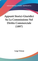 Appunti Storici-Giuridici Su La Commissione Nel Diritto Commerciale (1897) 1120411165 Book Cover