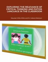 EXPLORING THE RELEVANCE OF CRITICAL THINKING AND PATOIS LANGUAGE IN THE CLASSROOM 1387527975 Book Cover