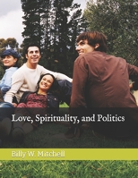 Love, Spirituality, and Politics B09QGB41RK Book Cover