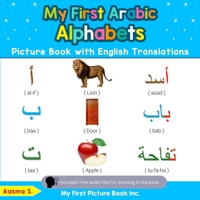 My First Arabic Alphabets Picture Book with English Translations: Bilingual Early Learning & Easy Teaching Arabic Books for Kids 0369600487 Book Cover
