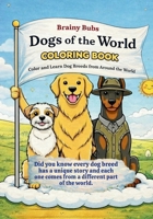 Dogs of the World Coloring Book: Discover and Color Amazing Dog Breeds from Around the World (Did You Know?) 8169067960 Book Cover