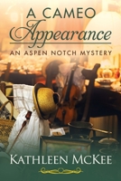 A Cameo Appearance (The Aspen Notch Mystery Series) B08JF5HQC3 Book Cover