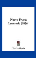 Nuova Frusta Letteraria (1876) 1167381084 Book Cover