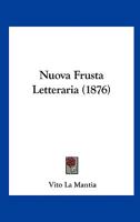 Nuova Frusta Letteraria (1876) 1160216533 Book Cover